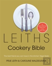 Leiths Cookery Bible: 3rd Ed.