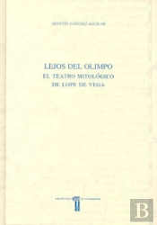 Lejos Del Olimpo. El Teatro Mitológico De Lope De Vega
