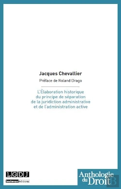 Bertrand.pt - L'Élaboration Historique Du Principe De Séparation De La Juridiction Administrative Et De L'Administration Active