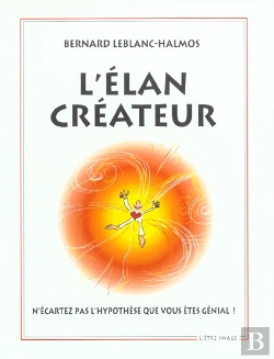 Bertrand.pt - L'Elan Createur ; N'Ecartez Pas L'Hypothese Que Vous Etes Genial !