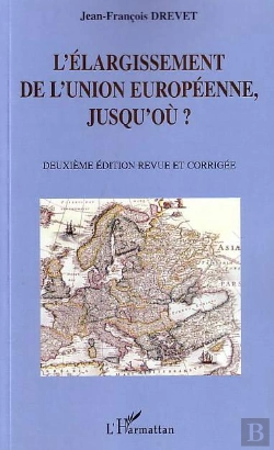 Bertrand.pt - L'Elargissement De L'Union Europeenne, Jusqu'Ou ? (2e Édition)