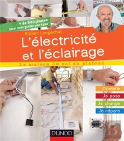 L'Électricité Et L'Éclairage ; J'Installe, Je Pose, Je Change, Je Répare
