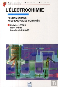 Bertrand.pt - L'Électrochimie ; Fondamentaux Avec Exercices Corrigés