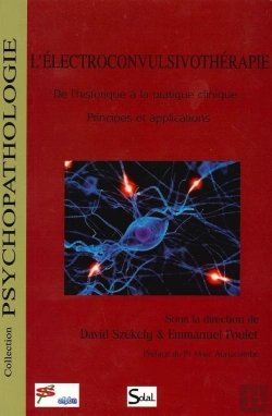 Bertrand.pt - L'Electroconvulsivotherapie. De L'Histoire Dela Pratique Clinique : Principes Et Applicat Ions
