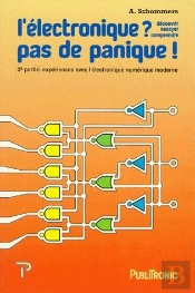 L'Électronique ? Pas De Panique ! 3ème Partie : Expériences Avec L'Électronique Numérique Moderne