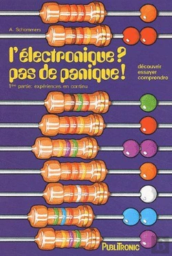 Bertrand.pt - L'Électronique ?, Pas De Panique ! T.1 ; Expériences En Continu