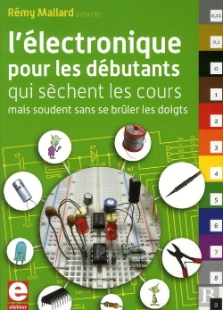 Bertrand.pt - L'Electronique Pour Les Debutants Qui Sechent Les Cours - Mais Soudent Sans Se Br Ler Les Doigts