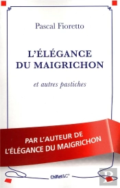 L'Élégance Du Maigrichon ; Pastiches