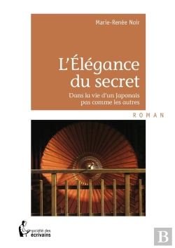 Bertrand.pt - L'Élégance Du Secret ; Dans La Vie D'Un Japonais Pas Comme Les Autres