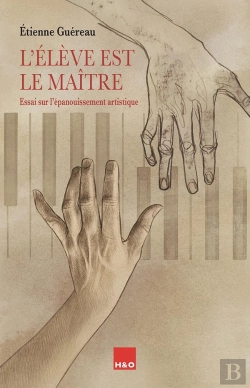 Bertrand.pt - L'Élève Est Le Maître : Essai Sur L'Épanouissement Artistique