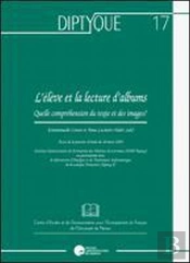 L'Élève Et La Lecture Du Texte Et Des Images ; L'Album En Classe De Français
