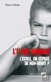 L'Élève Humilié ; L'École, Un Espace De Non-Droit ? (2e Édition)