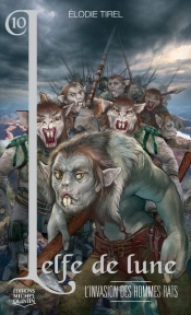 L'Elfe De Lune Tome 10 : L'Invasion Des Hommes-Rats