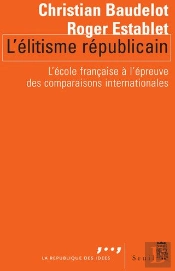 L'Élitisme Républicain ; L'École Française À L'Épreuve Des Comparaisons Internationales