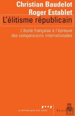 Bertrand.pt - L'Élitisme Républicain ; L'École Française À L'Épreuve Des Comparaisons Internationales