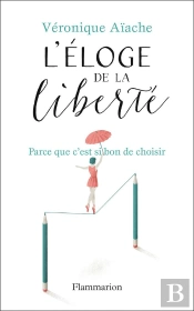 L'Eloge De La Liberte - Parce Que C'Est Si Bon De Choisir