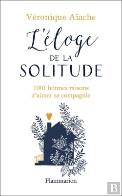 Bertrand.pt - L'Éloge De La Solitude ; 1001 Bonnes Raison D'Aimer Sa Compagnie
