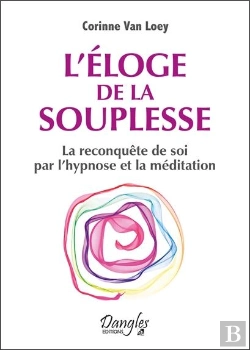 Bertrand.pt - L'Éloge De La Souplesse ; La Reconquête De Soi Par L'Hypnose Et La Méditation