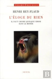 L'Éloge Du Rien ; Il Faut Croire Quelque Chose Dans Le Monde
