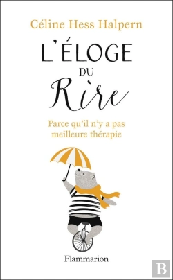 Bertrand.pt - L'Éloge Du Rire ; Parce Qu'Il N'Y A Pas Meilleure Thérapie