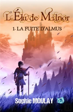 Bertrand.pt - L'Élu De Milnor Tome 1 : La Fuite D'Almus