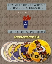 L'Emaillerie Alsacienne, Strasbourg-Hoenheim, 1932-1992 ; Son Histoire, Sa Production