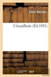 L'Emaillerie Edition 1891