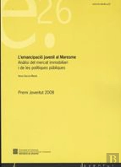 Bertrand.pt - L'Emancipació Juvenil Al Maresme. Anàlisi Del Mercat Immobiliari I De Les Polítiques Públiques. Prem