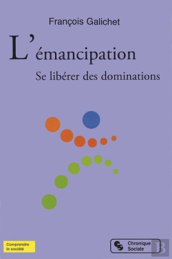 Bertrand.pt - L'Émancipation ; Se Libérer Des Dominations
