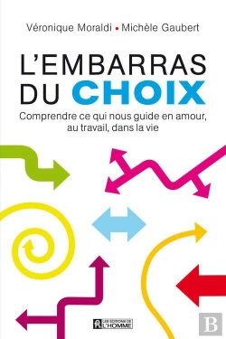 Bertrand.pt - L'Embarras Du Choix : Comprendre Ce Qui Nous Guide En Amour, Au Travail, Dans La Vie