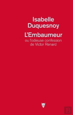 Bertrand.pt - L'Embaumeur Ou L'Odieuse Confession De Victor Renard