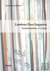 Lembrar Para Esquecer: Transitoriedade e Criação