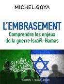 L'Embrasement - Comprendre Les Consequences De La Guerre Israel-Hamas