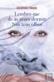 Lembro-me de Às Vezes Dormir nos Teus Olhos