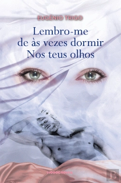 Bertrand.pt - Lembro-me de Às Vezes Dormir nos Teus Olhos