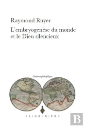 L'Embryogenèse Du Monde Et Le Dieu Silencieux