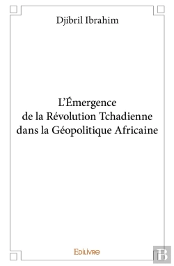 Bertrand.pt - L'Émergence De La Révolution Tchadienne Dans La Géopolitique Africaine