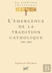 L'Émergence De La Tradition Catholique