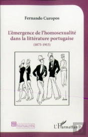 L'Émergence De L'Homosexualité Dans La Littérature Portugaise (1875-1915)