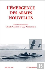 L'Emergence Des Armes Nouvelles 1914-1918