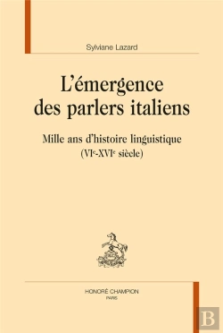 Bertrand.pt - L'Émergence Des Parlers Italiens ; Mille Ans D'Histoire Linguistique (Vie-Xvie Siècle)