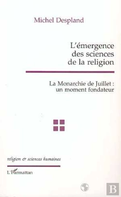 Bertrand.pt - L'Émergence Des Sciences De La Religion ; La Monarchie De Juillet ; Un Moment Fondateur