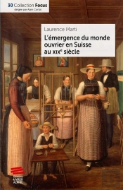 L'Émergence Du Monde Ouvrier En Suisse Au Xixe Siècle