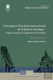 L'Emergence D'Un Droit International De La Finance Islamique