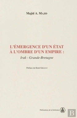 Bertrand.pt - L'Emergence D'Un Etat A L'Ombre D'Un Empire - Irak - Grande-Bretagne