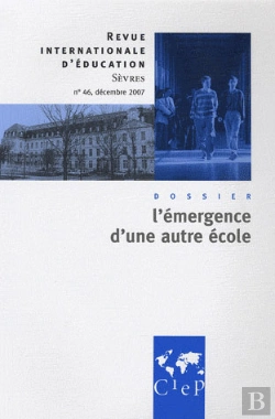 Bertrand.pt - L'Émergence D'Une Autre École : Constats Et Perspectives Revue Internationale D'Éducation Sèvres