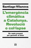 L'Emergència Climàtica A Catalunya. Revolució O Col·Lapse