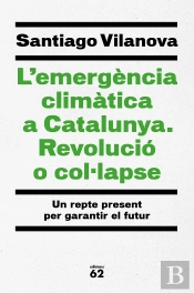 L'Emergència Climàtica A Catalunya. Revolució O Col·Lapse