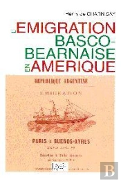 L'Emigration Basco-Bearnaise En Amerique