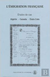 L'Émigration Francaise ; Étude De Cas ; Algérie, Canada, Etats-Unis